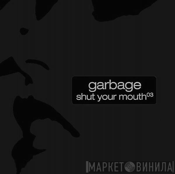 Garbage - Shut Your Mouth⁰³