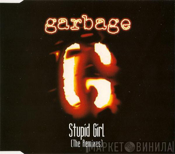  Garbage  - Stupid Girl (The Remixes)