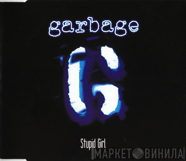 Garbage - Stupid Girl