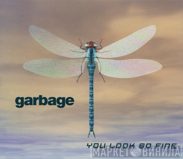 Garbage - You Look So Fine