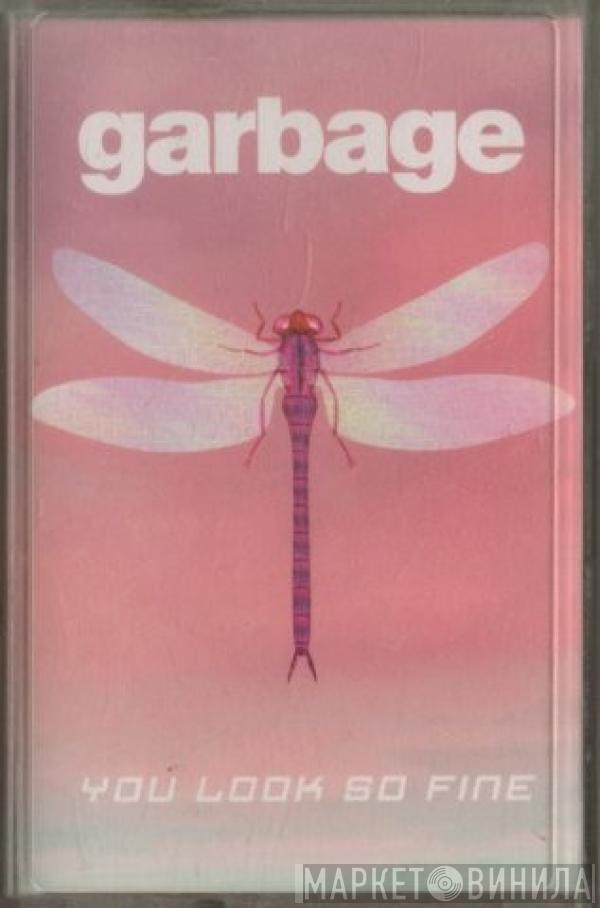 Garbage - You Look So Fine