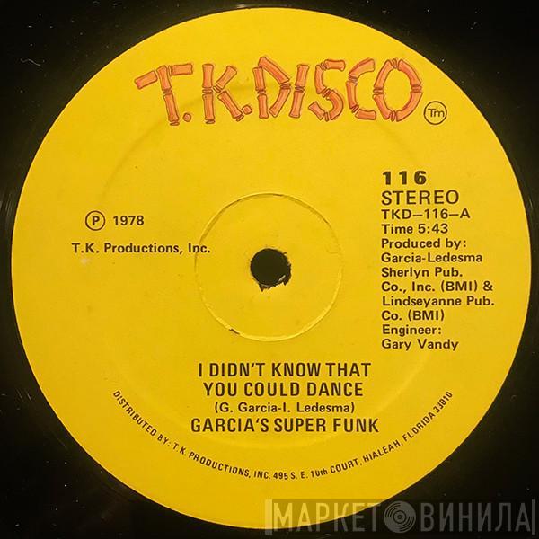 Garcia's Super Funk - I Didn't Know That You Could Dance