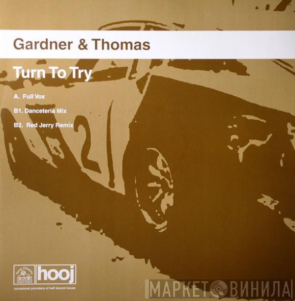 Gardner & Thomas - Turn To Try