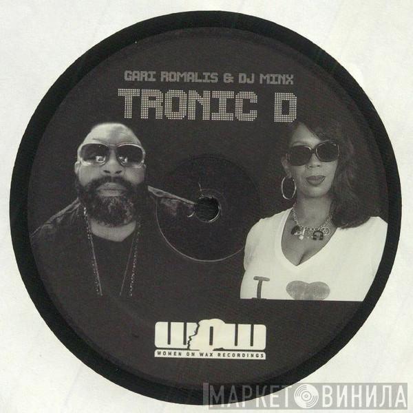 Gari Romalis, DJ Minx - Tronic D