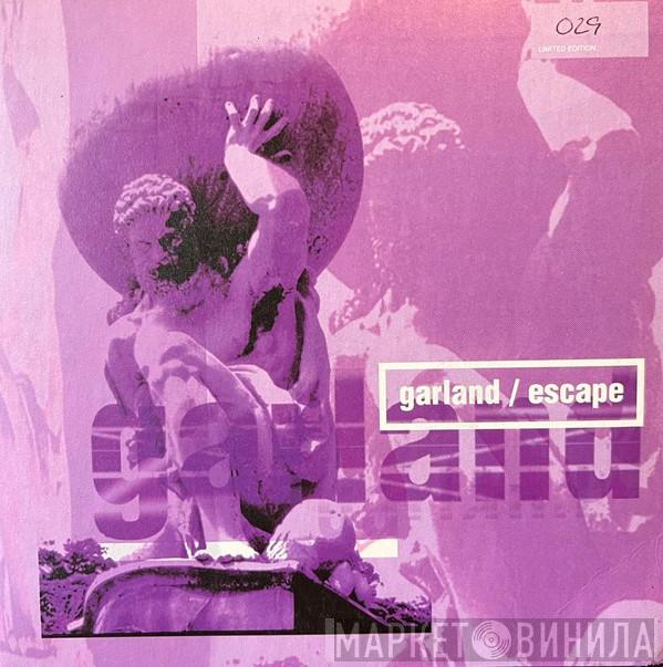Garland  - Escape / So Hard