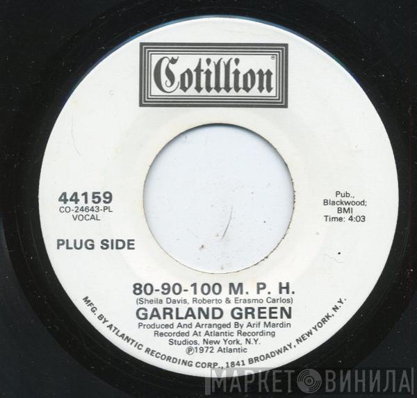 Garland Green - 80-90-100 M.P.H. / If A Dream Goes By