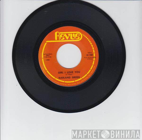 Garland Green - Girl I Love You / It Rained Forty Days And Nights