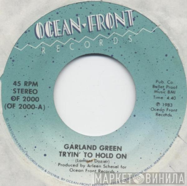 Garland Green - Tryin' To Hold On