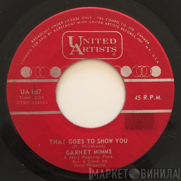 Garnet Mimms - That Goes To Show You / Everytime