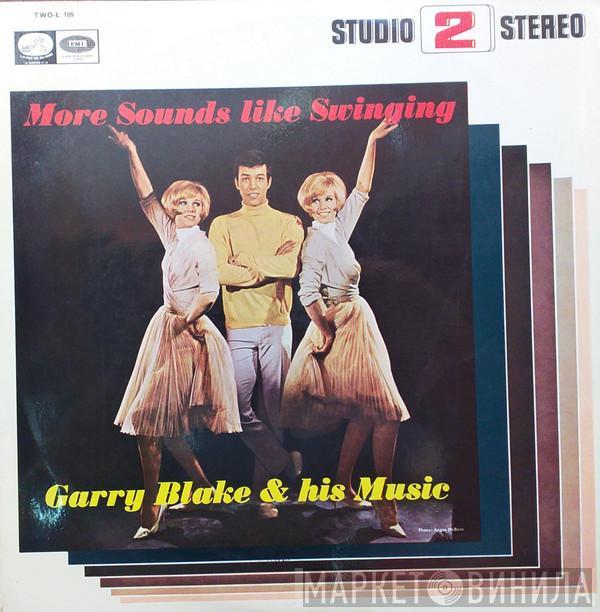 Garry Blake & His Music - More Sounds Like Swinging = Ritmos Para Bailar