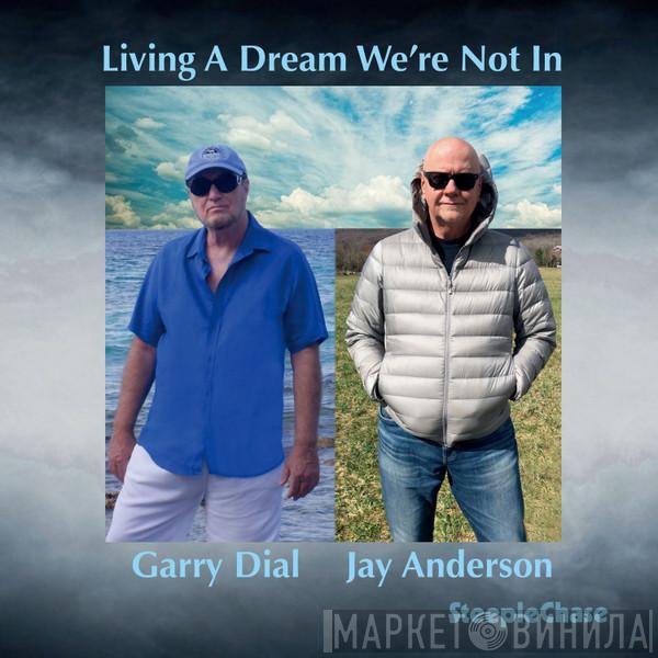Garry Dial, Jay Anderson - Living A Dream We're Not In