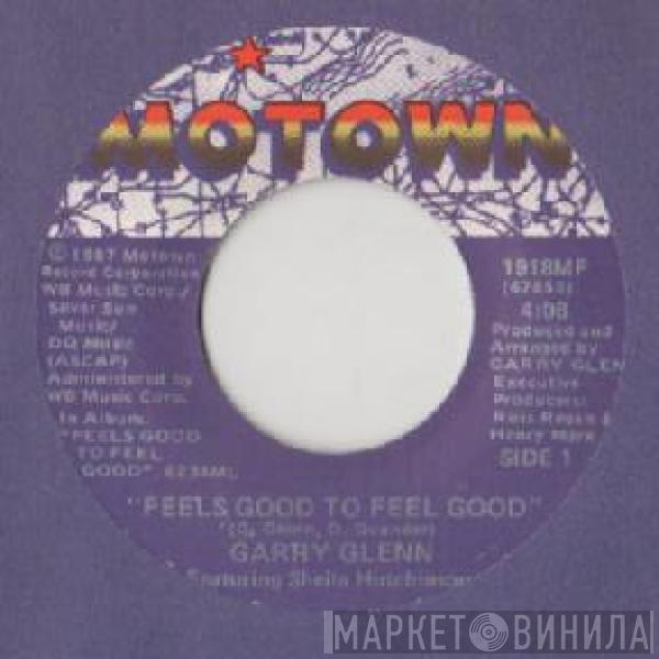 Garry Glenn - Feels Good To Feel Good / You Don't Even Know