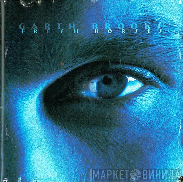 Garth Brooks - Fresh Horses