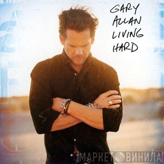  Gary Allan   - Living Hard
