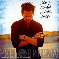 Gary Allan  - Living Hard