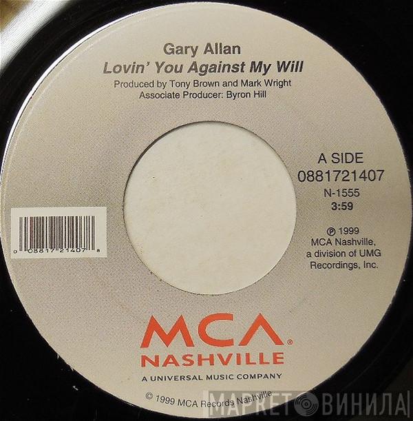  Gary Allan   - Lovin' You Against My Will