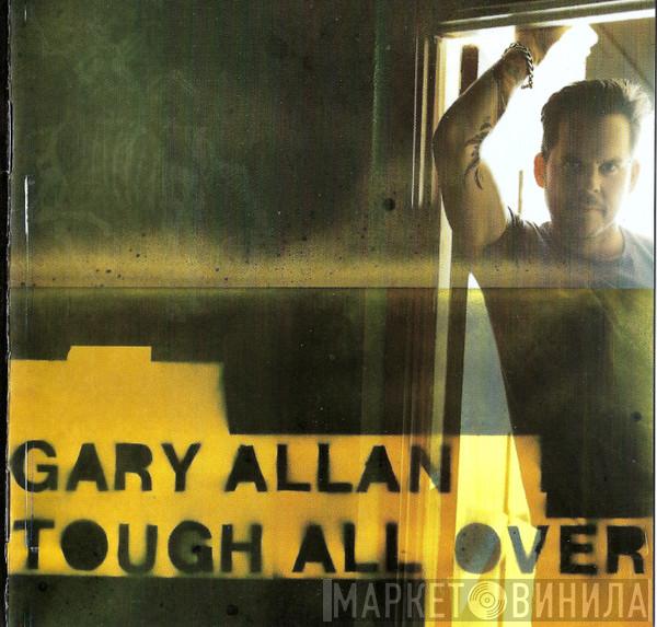 Gary Allan  - Tough All Over