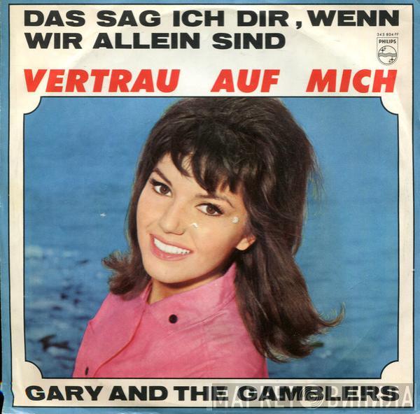 Gary And The Gamblers - Das Sag Ich Dir, Wenn Wir Allein Sind / Vertrau Auf Mich