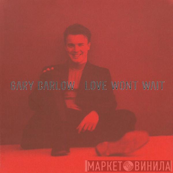  Gary Barlow  - Love Won't Wait