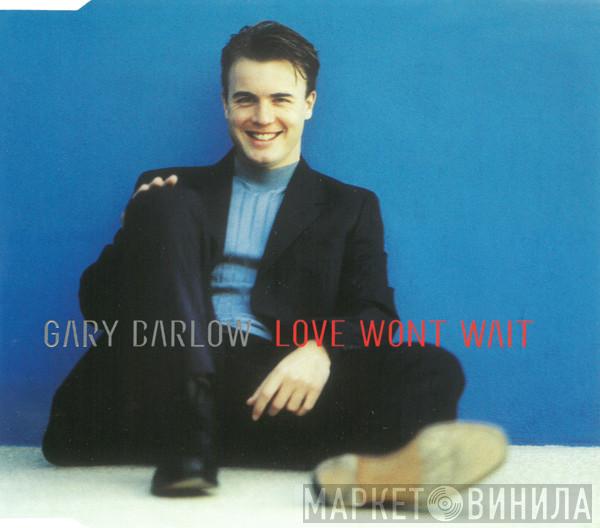  Gary Barlow  - Love Won't Wait