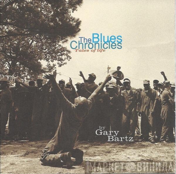 Gary Bartz - The Blues Chronicles - Tales Of Life