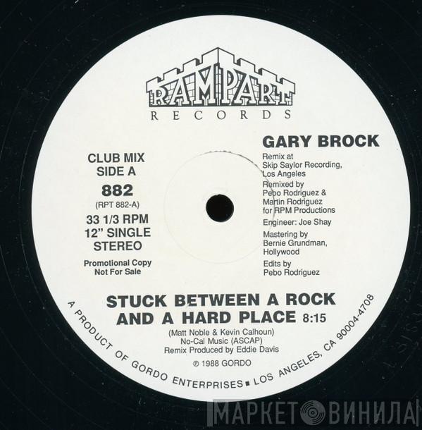 Gary Brock - Stuck Between A Rock And A Hard Place