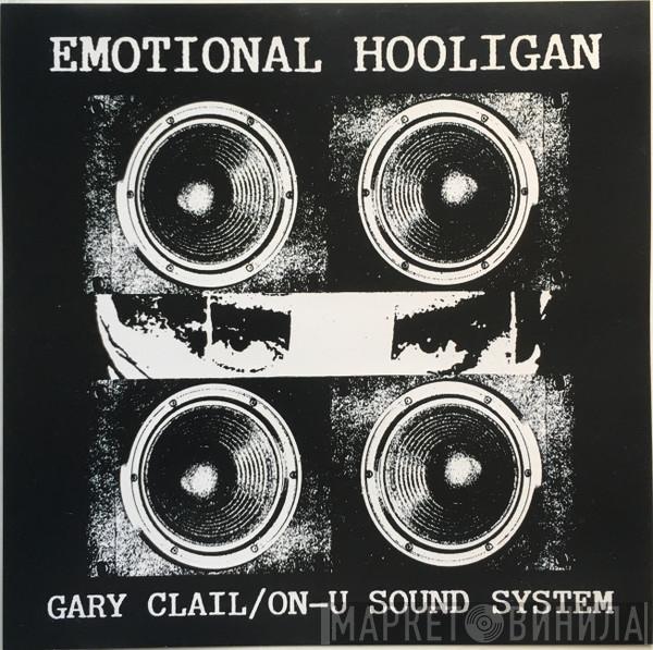 Gary Clail & On-U Sound System - Emotional Hooligan