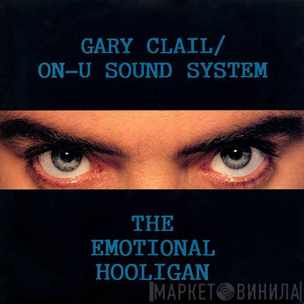 Gary Clail & On-U Sound System - The Emotional Hooligan