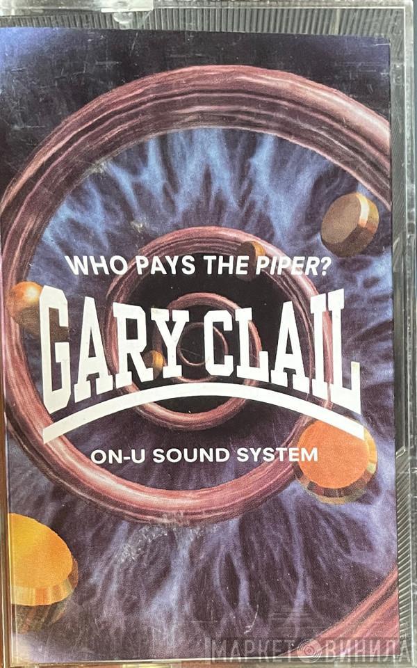 Gary Clail & On-U Sound System - Who Pays The Piper?