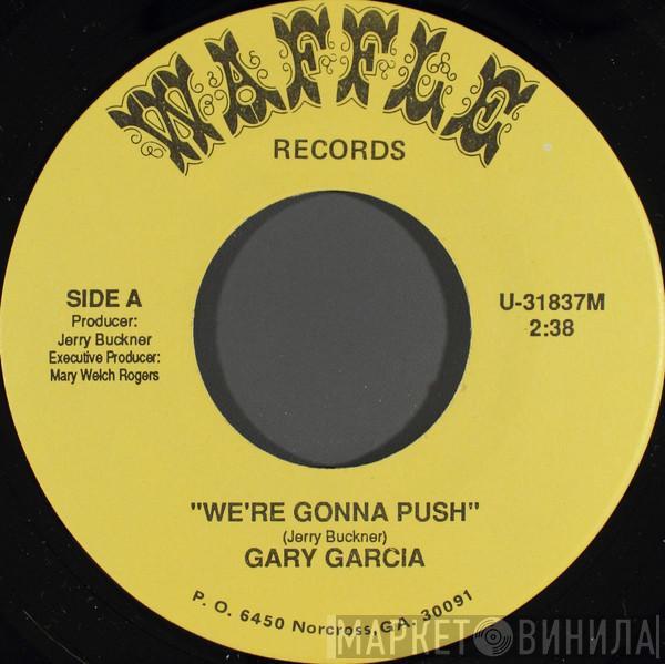 Gary Garcia, Walter Carter Jr. - We're Gonna Push / What Can We Do