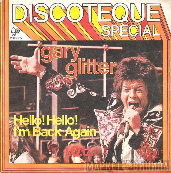  Gary Glitter  - Hello! Hello! I'm Back Again / I.O.U.