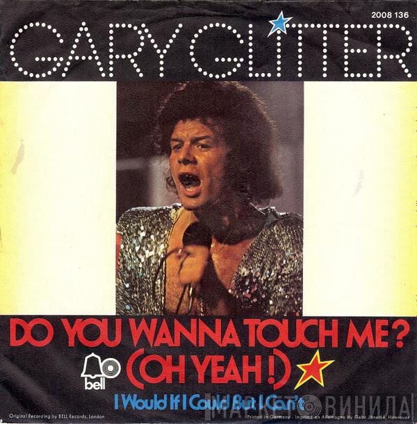  Gary Glitter  - Do You Wanna Touch Me? (Oh Yeah!)