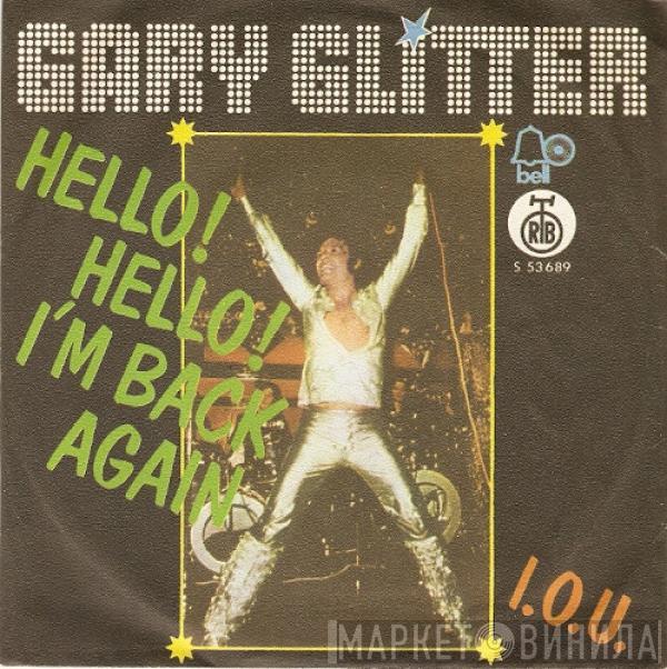  Gary Glitter  - Hello! Hello! I'm Back Again