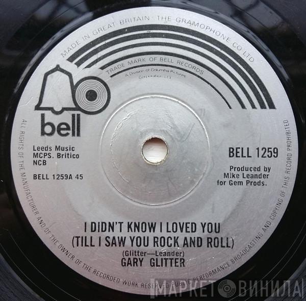 Gary Glitter - I Didn't Know I Loved You (Till I Saw You Rock And Roll)