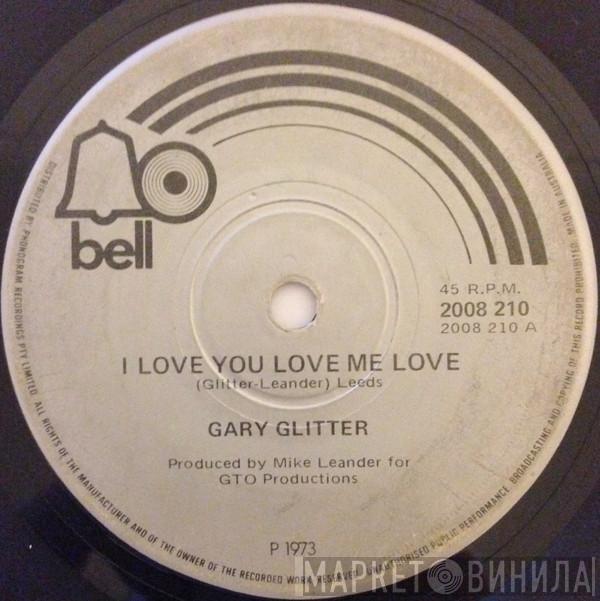  Gary Glitter  - I Love You Love Me Love