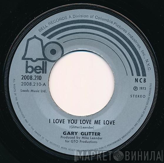  Gary Glitter  - I Love You Love Me Love