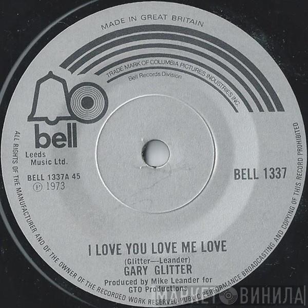 Gary Glitter - I Love You Love Me Love