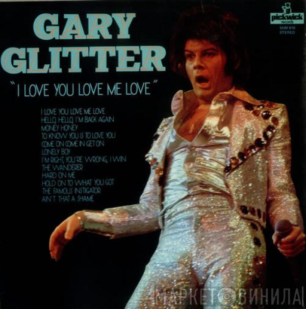 Gary Glitter - I Love You Love Me Love