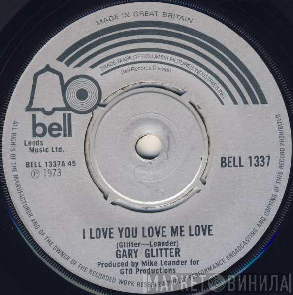 Gary Glitter - I Love You Love Me Love