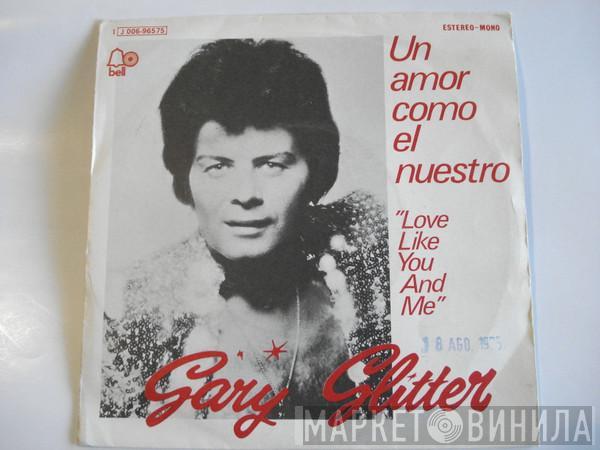 Gary Glitter - Love Like You And Me