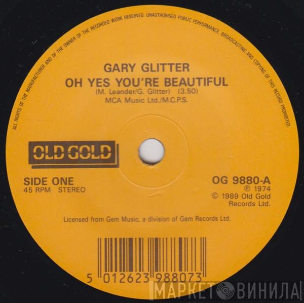 Gary Glitter - Oh Yes You're Beautiful / Remember Me This Way