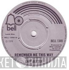 Gary Glitter - Remember Me This Way