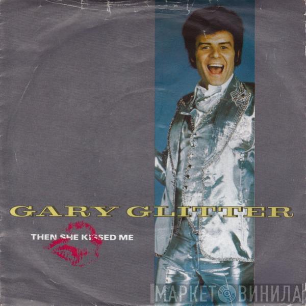 Gary Glitter - Then She Kissed Me