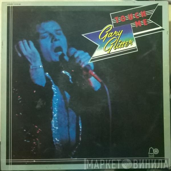 Gary Glitter - Touch Me