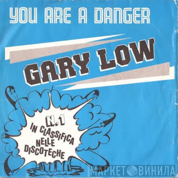  Gary Low  - You Are A Danger