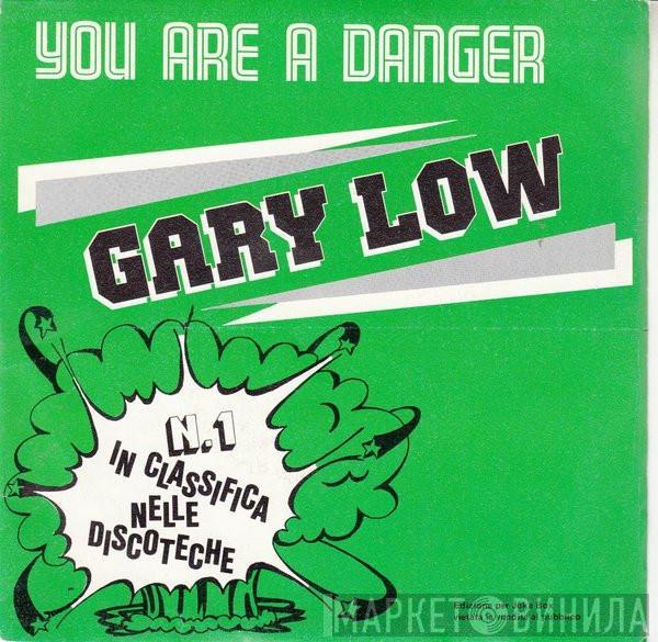  Gary Low  - You Are A Danger