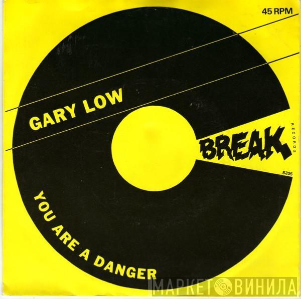  Gary Low  - You Are A Danger