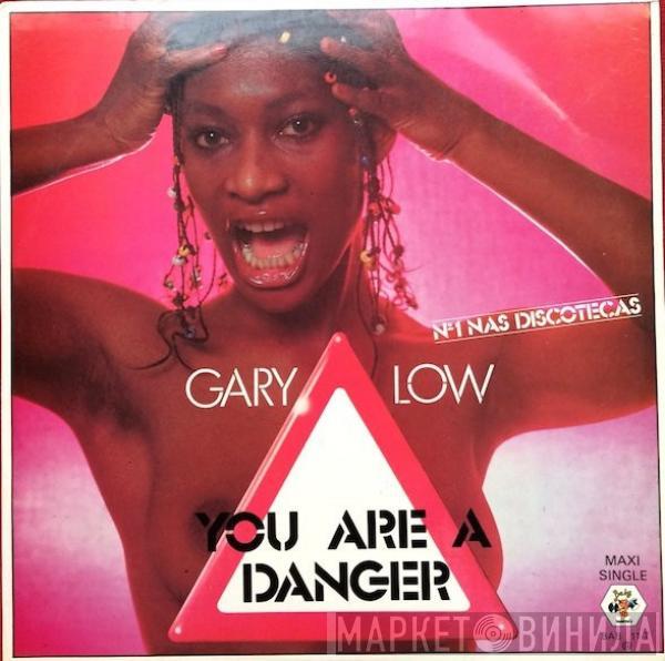  Gary Low  - You Are A Danger