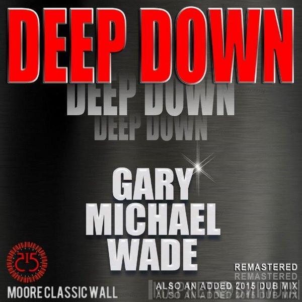  Gary Michael Wade  - Deep Down