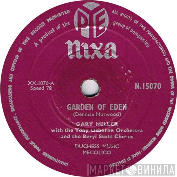 Gary Miller , Tony Osborne And His Orchestra, Beryl Scott Chorus - Garden Of Eden / Since I Met You Baby
